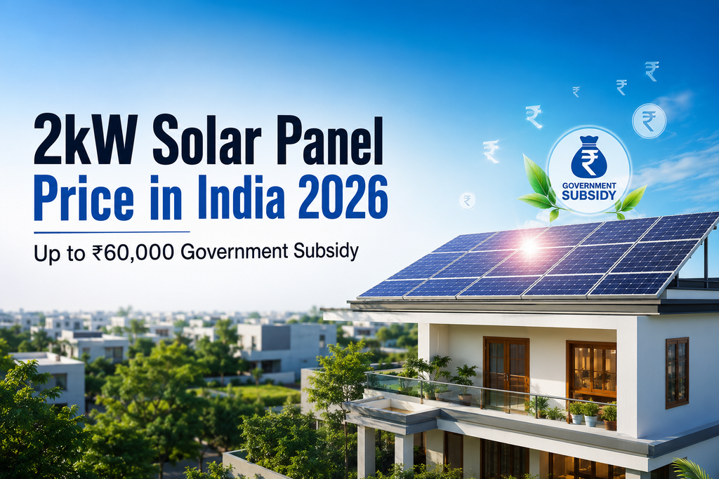 2kW Solar Panel Price in India 2026: Claim ₹60,000 Government Subsidy