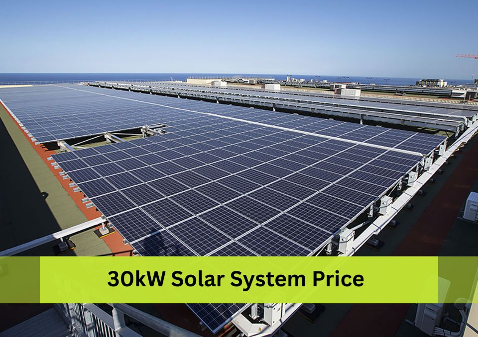 30kW Solar Panel Price in India with ₹78,000 Government Subsidy