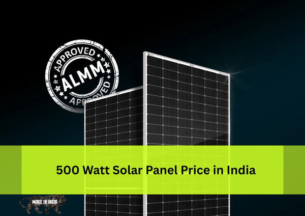 500 Watt Solar Panel Price in India: Cost, Features & Benefits Explained
