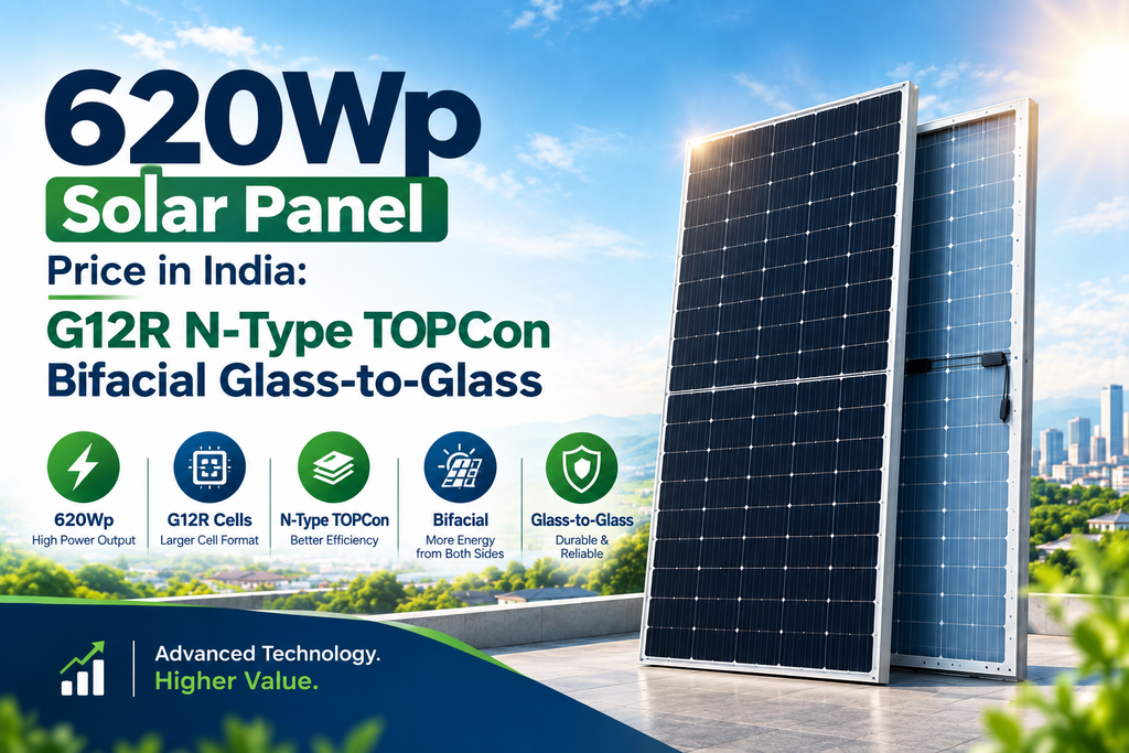 620Wp Solar Panel Price in India: G12R N-Type TOPCon