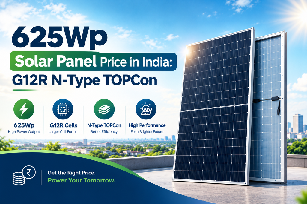 625Wp Solar Panel Price in India: G12R N-Type TOPCon