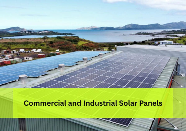 A Complete Guide to Commercial and Industrial Solar Panels