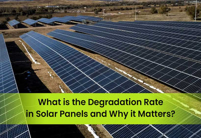 What Is the Degradation Rate in Solar Panels and Why It Matters?