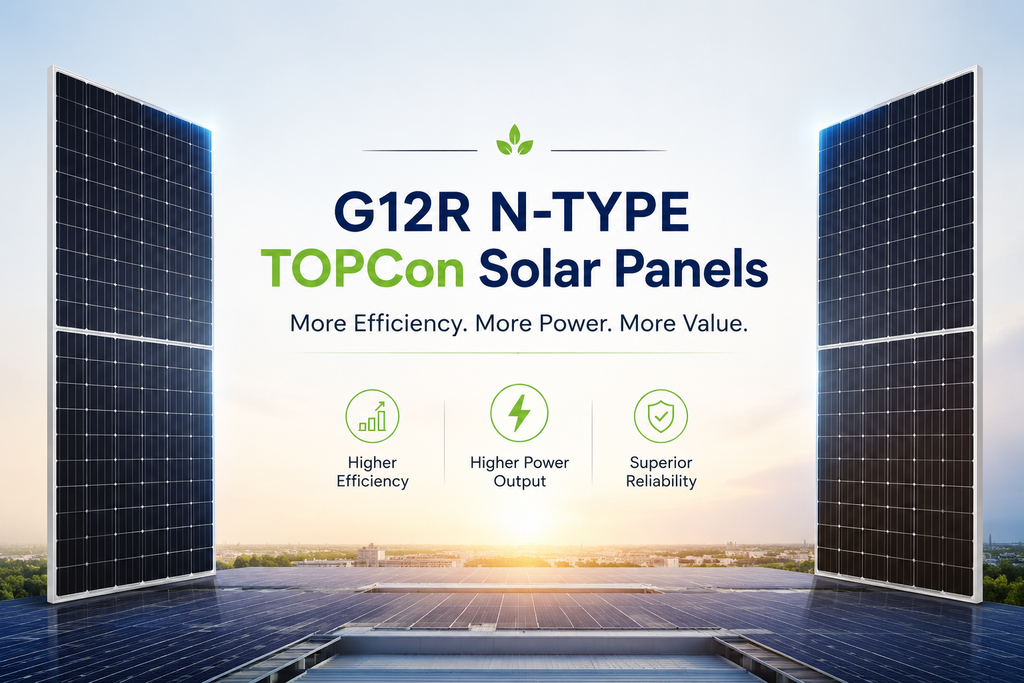Why G12R N-Type TOPCon Solar Panels Are More Efficient Than Standard N-Type TOPCon Panels