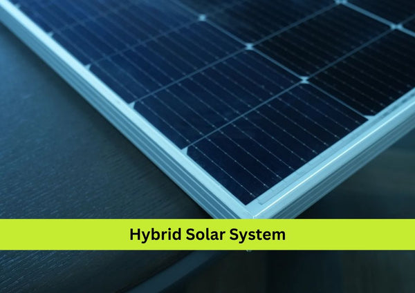 Hybrid Solar System: Price, Working, and Subsidy in India