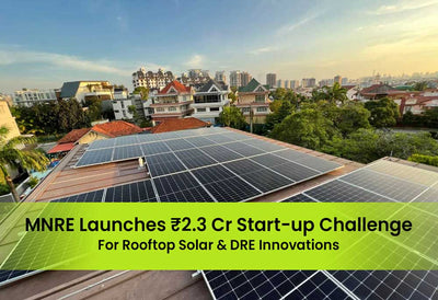 MNRE Introduces ₹2.3 Crore Start-up Challenge for Rooftop Solar and Distributed Renewable Energy