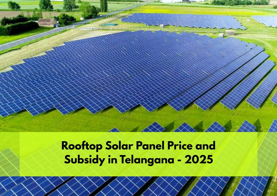 Solar Panel Price and Subsidy in Telangana 2025