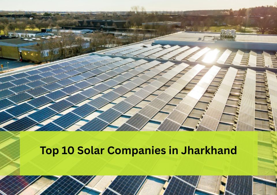 List of Top 10 Solar Companies in Jharkhand