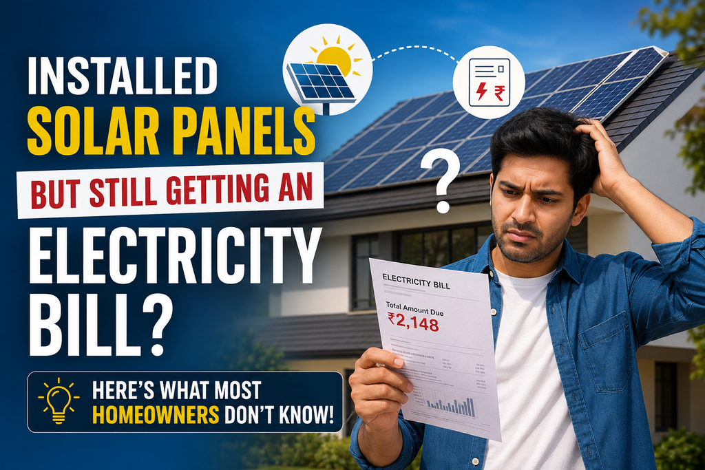Why Am I Still Getting an Electricity Bill After Installing Solar Panels?