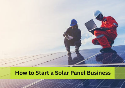 How to Start a Solar Panel Business in India: A Step-by-Step Guide for 2025