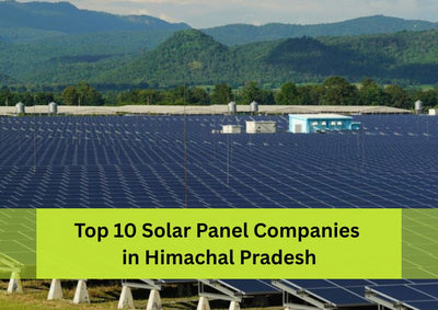 List of Top 10 Solar Panel Companies in Himachal Pradesh