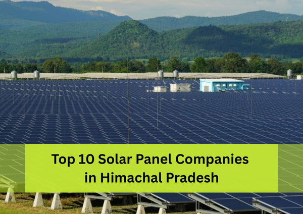 List of Top 10 Solar Panel Companies in Himachal Pradesh
