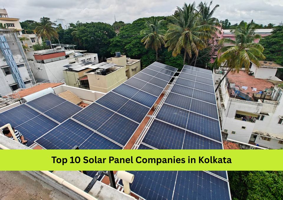 Top 10 Solar Panel Companies in Kolkata 2026