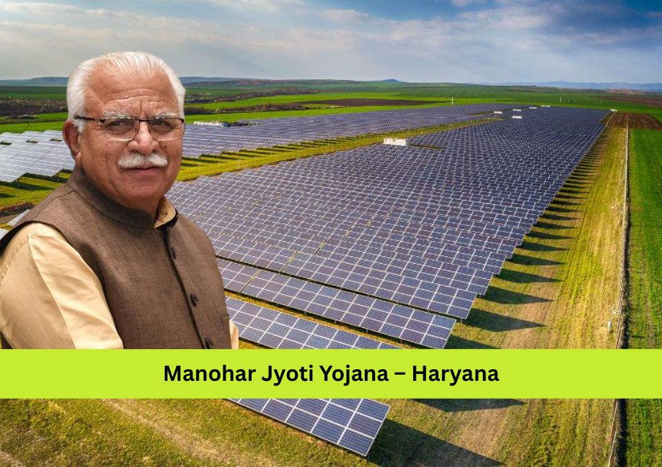 Manohar Jyoti Yojana: Haryana’s Vision to Illuminate Rural Homes with Solar Energy