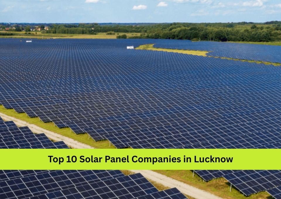 Top 10 Solar Panel Companies in Lucknow 2026