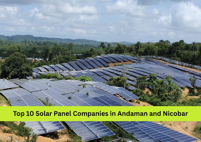 Top 10 Solar Panel Companies in Andaman and Nicobar Islands 2025