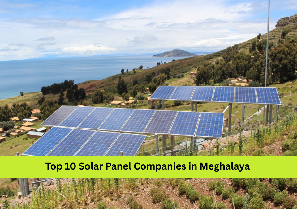 Top 10 Solar Panel Companies in Meghalaya 2025