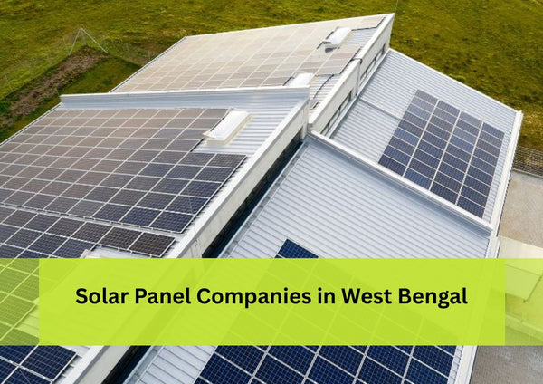 List of Top 10 Solar Panel Companies in West Bengal