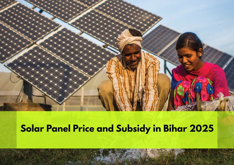Solar Panel Price and Subsidy in Bihar 2025