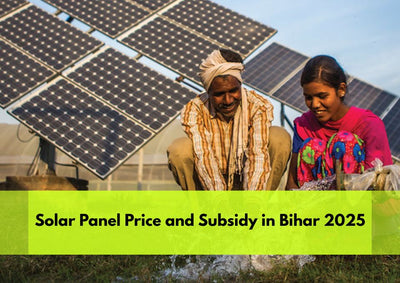 Solar Panel Price and Subsidy in Bihar 2025