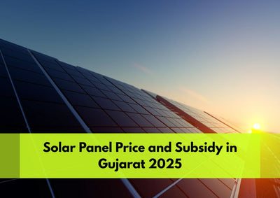 Solar Panel Price and Subsidy in Gujarat 2025