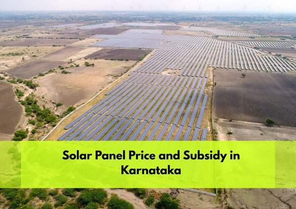 Solar Panel System Price and Subsidy in Karnataka