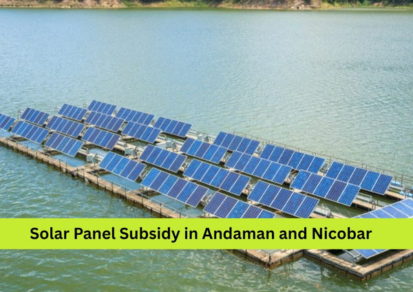 Solar Panel System Price and Subsidy in Andaman and Nicobar Islands (2025)