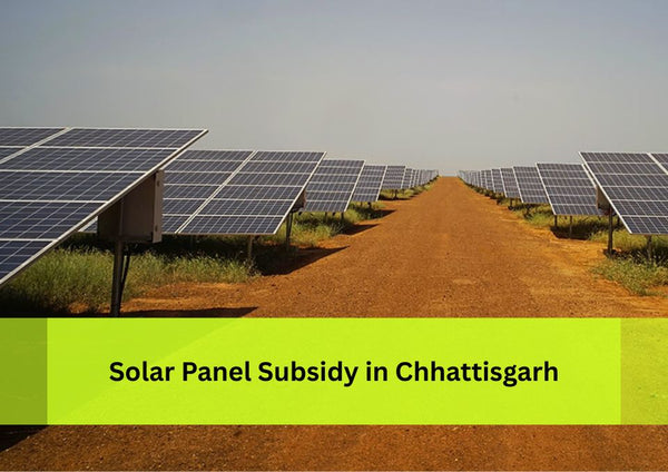 Solar Panel System Price and Subsidy in Chhattisgarh