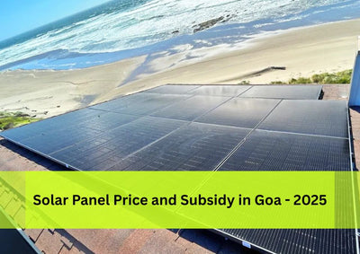 Solar Panel Price and Subsidy in Goa - 2025