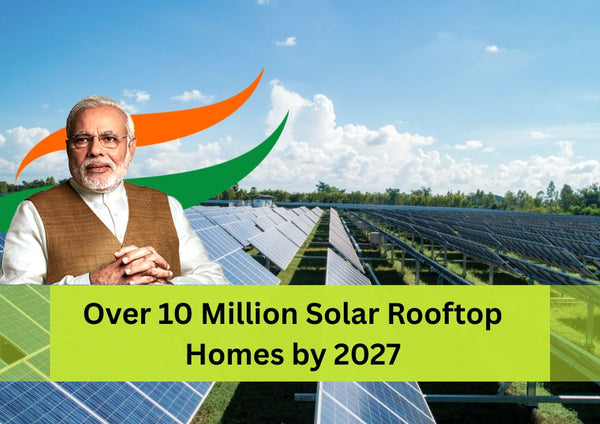 PM Surya Ghar Yojana: Over 10 Million Solar Rooftop Homes by 2027