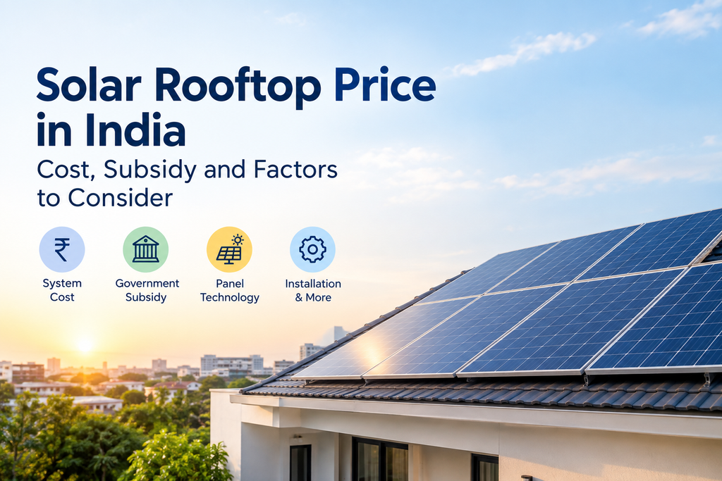 Solar Rooftop Price in India: Cost, Subsidy and Factors to Consider