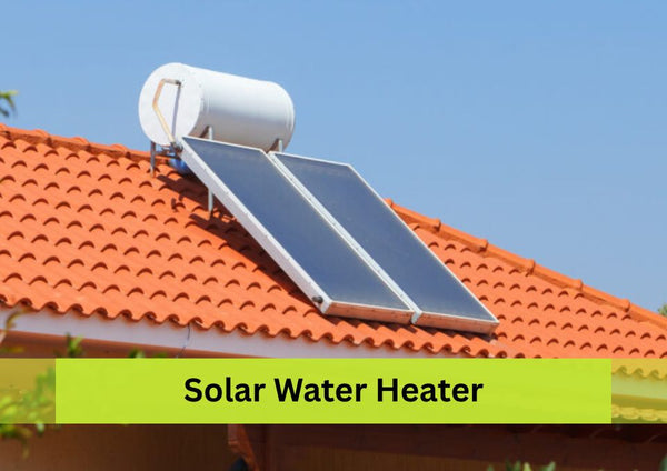 Solar Water Heater: The Smart Way to Heat Water Using the Power of the Sun