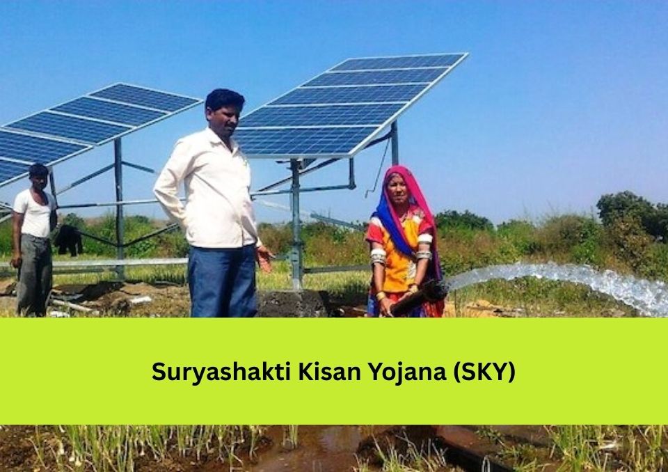 Suryashakti Kisan Yojana (SKY) / Kisan Solar Pump Scheme