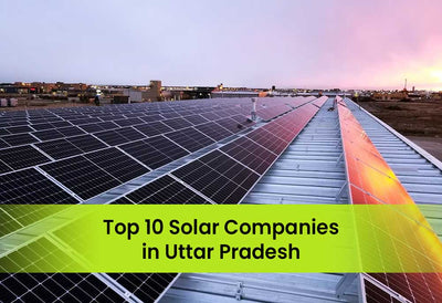 List of Top 10 Solar Companies in Uttar Pradesh