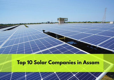 List of Top 10 Solar Companies in Assam