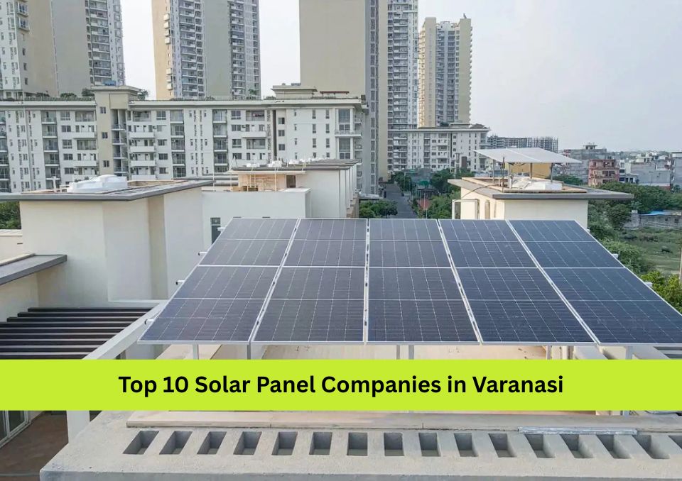 Top 10 Solar Panel Companies in Varanasi 2026 – Bluebird Solar