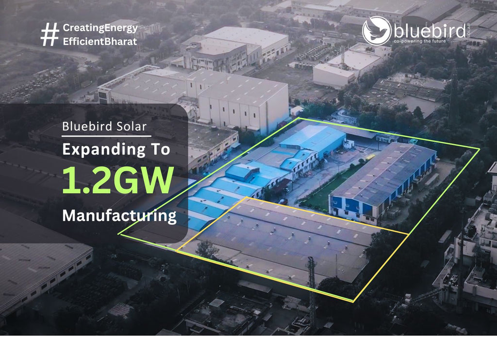 Bluebird Solar Boosting manufacturing Capacity To 1.2GW