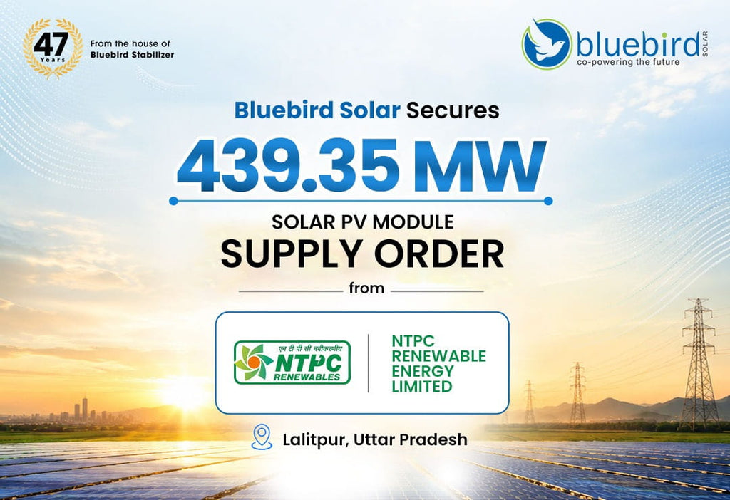 Bluebird Solar Secures 439.35 MW Solar PV Module Supply Order from NTPC Renewable Energy Limited