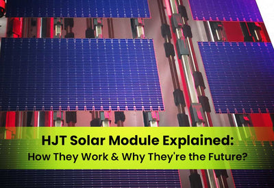 What are HJT Solar Panels? How HJT Solar Cell Technology Work?