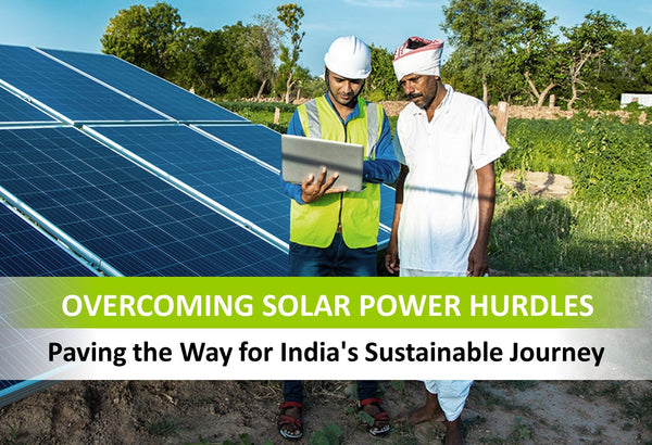 India's Solar Adoption Challenges: How Solar Companies Bridging the Gap